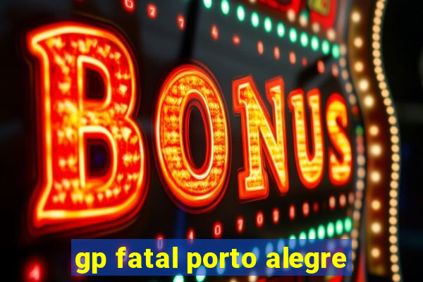 gp fatal porto alegre